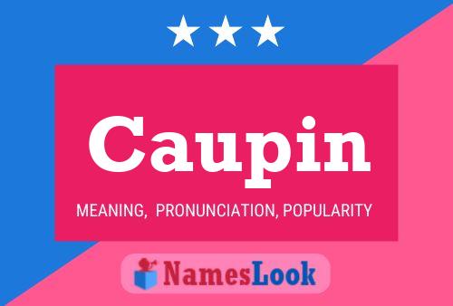 Caupin Name Poster