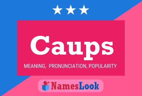 Caups Name Poster