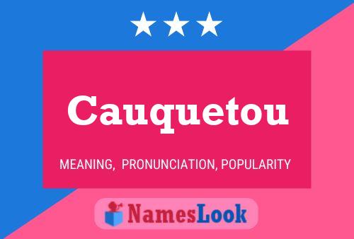 Cauquetou Name Poster