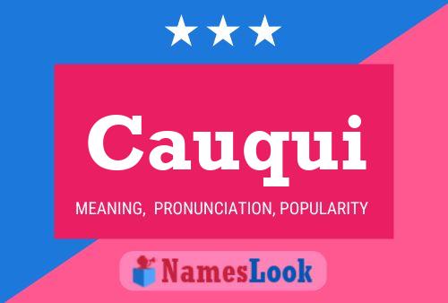 Cauqui Name Poster