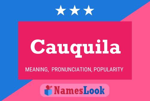 Cauquila Name Poster