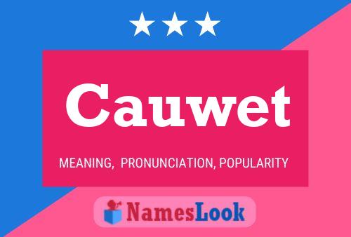 Cauwet Name Poster