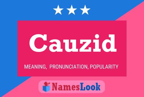 Cauzid Name Poster