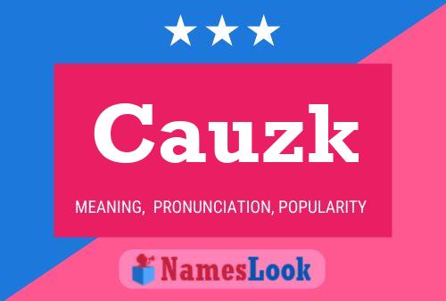 Cauzk Name Poster