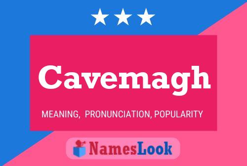 Cavemagh Name Poster