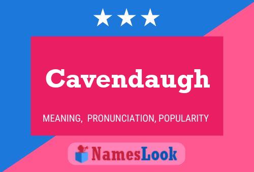 Cavendaugh Name Poster