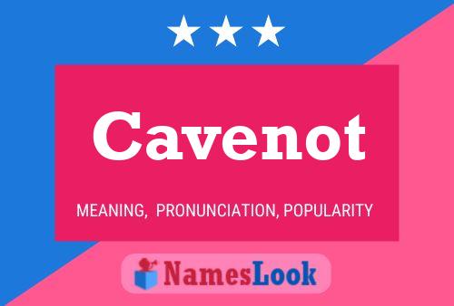 Cavenot Name Poster