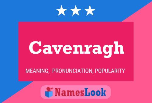 Cavenragh Name Poster