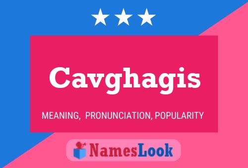 Cavghagis Name Poster