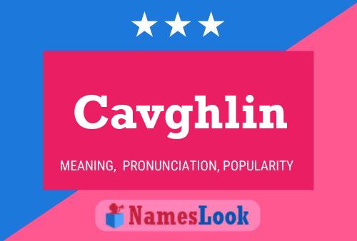 Cavghlin Name Poster