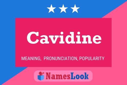 Cavidine Name Poster