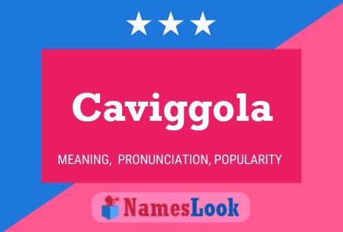 Caviggola Name Poster