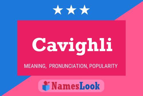 Cavighli Name Poster