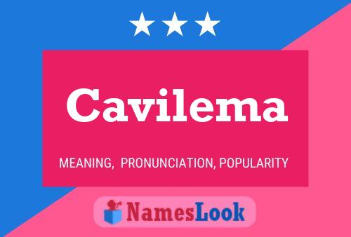 Cavilema Name Poster