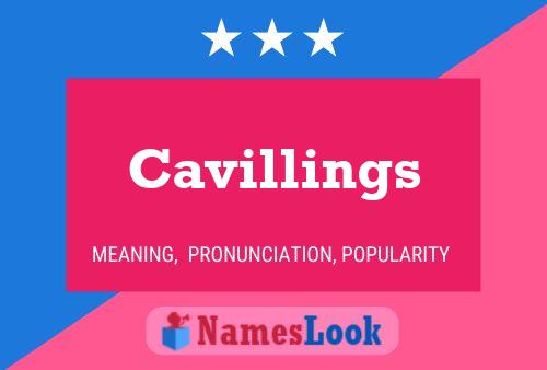 Cavillings Name Poster