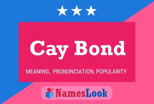 Cay Bond Name Poster