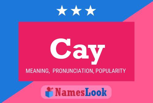 Cay Name Poster