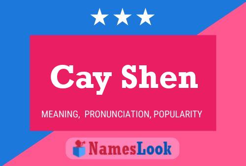 Cay Shen Name Poster