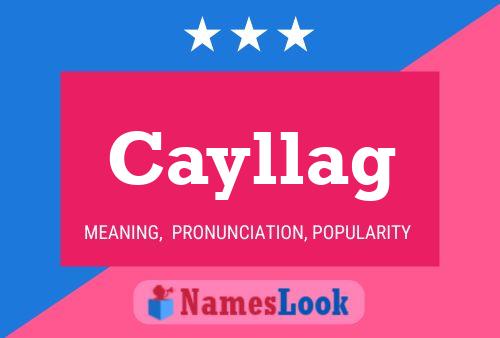 Cayllag Name Poster