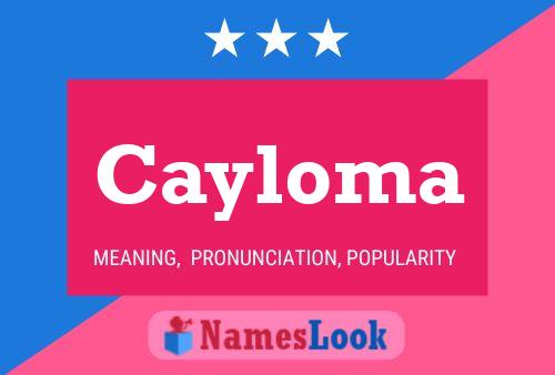 Cayloma Name Poster