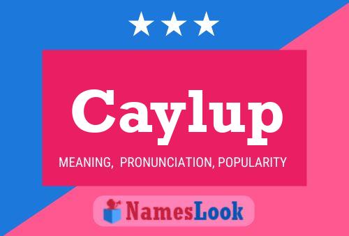 Caylup Name Poster