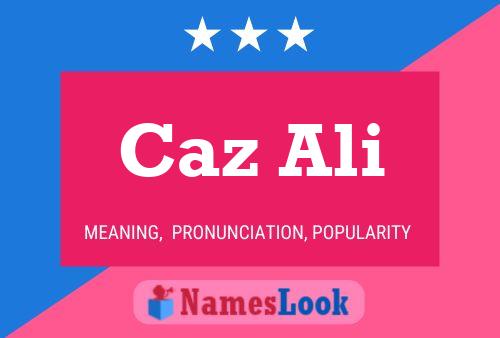 Caz Ali Name Poster