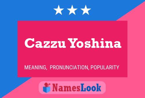 Cazzu Yoshina Name Poster