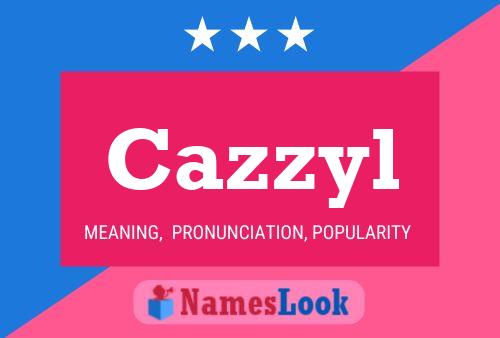 Cazzyl Name Poster