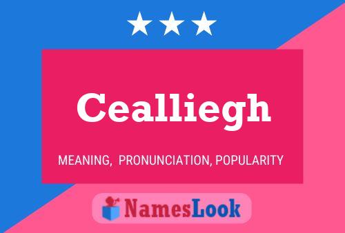 Cealliegh Name Poster