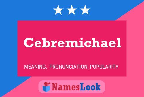 Cebremichael Name Poster