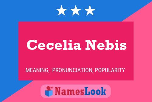 Cecelia Nebis Name Poster