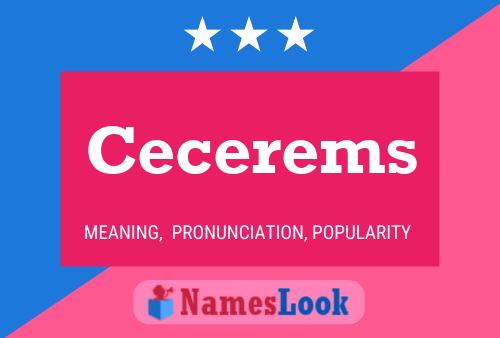 Cecerems Name Poster