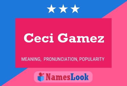 Ceci Gamez Name Poster