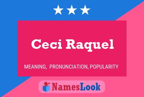 Ceci Raquel Name Poster