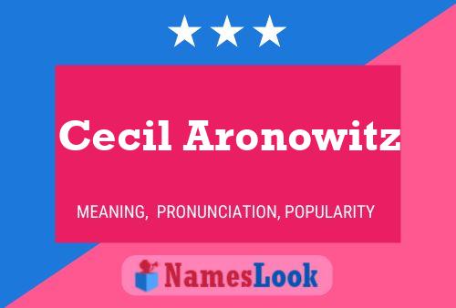 Cecil Aronowitz Name Poster