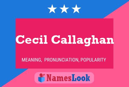 Cecil Callaghan Name Poster