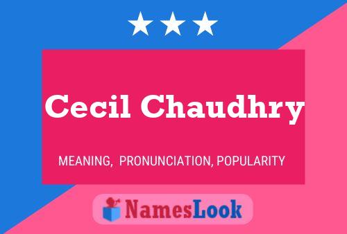 Cecil Chaudhry Name Poster