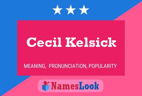 Cecil Kelsick Name Poster