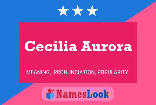 Cecilia Aurora Name Poster