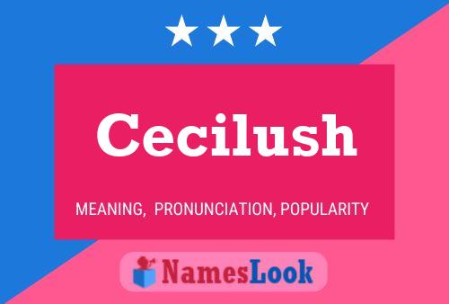 Cecilush Name Poster