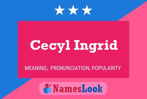 Cecyl Ingrid Name Poster