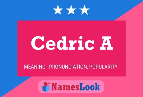 Cedric A Name Poster