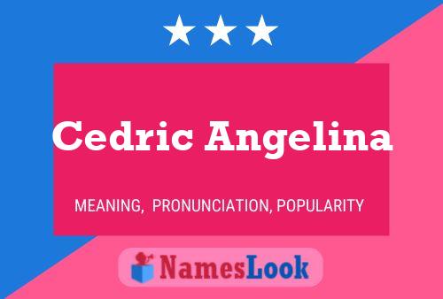 Cedric Angelina Name Poster