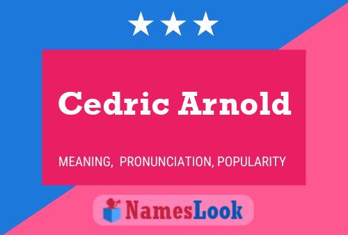 Cedric Arnold Name Poster