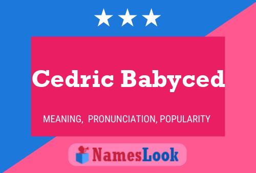 Cedric Babyced Name Poster