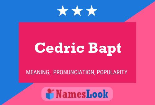 Cedric Bapt Name Poster