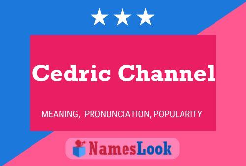 Cedric Channel Name Poster