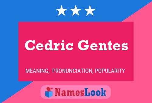 Cedric Gentes Name Poster