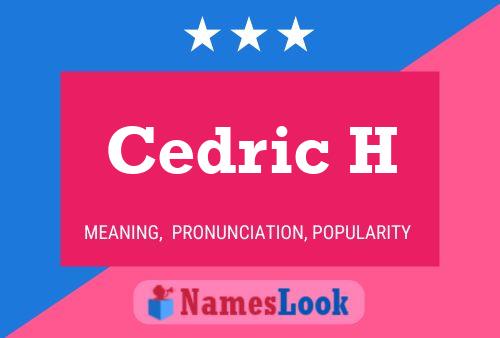 Cedric H Name Poster