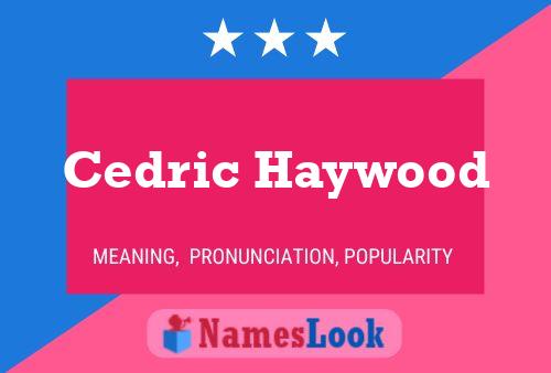 Cedric Haywood Name Poster